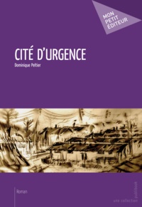 Dominique Peltier - Cité d'urgence.