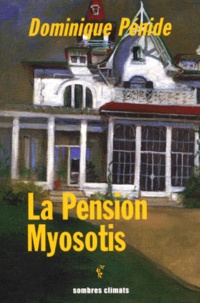 Dominique Pénide - La Pension Myosotis.
