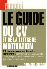 Dominique Perez - Le guide du CV et de la lettre de motivation.