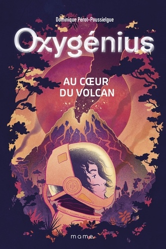 Oxygénius Tome 1 Au coeur du volcan