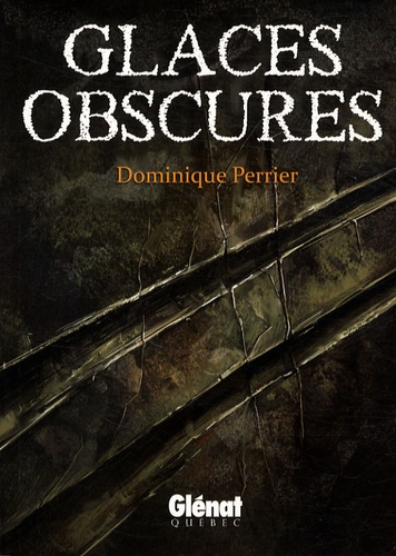 Dominique Perrier - Glaces obscures.