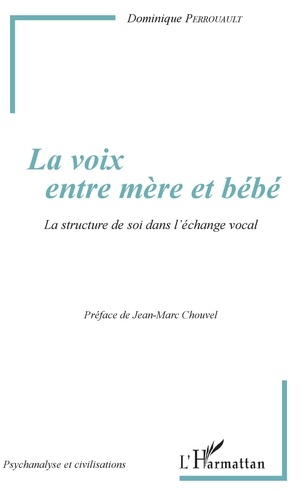 Dominique Perrouault - La voix entre mère et bébé - La structure de soi dans l'échange vocal.