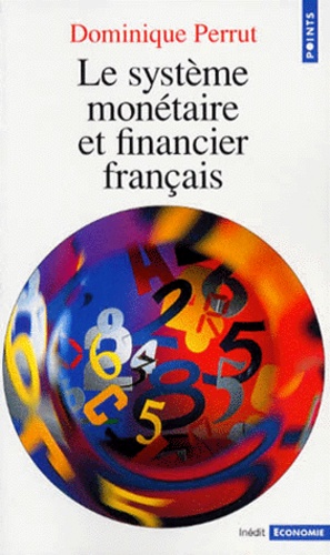 Dominique Perrut - Le système monétaire et financier français.