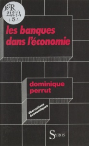 Dominique Perrut - Les Banques dans l'économie.