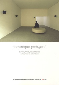 Dominique Petitgand - Notes, voix, entretiens.
