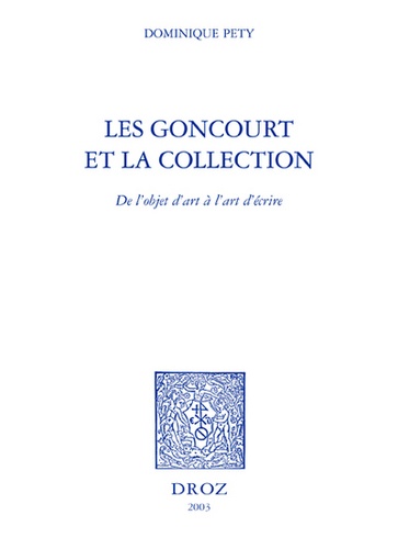 Les goncourt et la collection. De l'objet d'art à l'art d'écrire