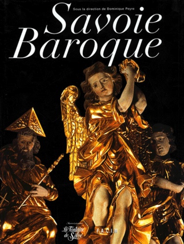 Dominique Peyre et  Collectif - Savoie baroque.
