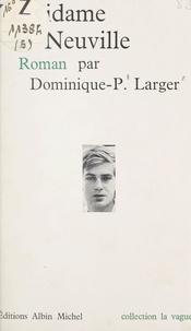 Dominique-Pierre Larger - Le Vidame de Neuville.