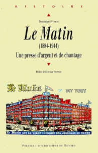 Téléchargements ebook gratuits pour ipad Le Matin (1884-1944)  - Une presse d'argent et de chantage