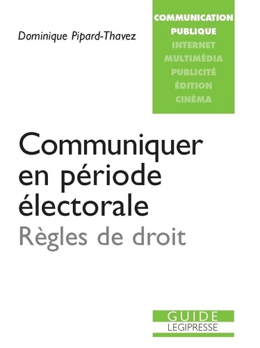 Dominique Pipard-Thavez - Communiquer en période électorale.