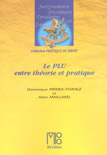 Dominique Pipard-Thavez et Alain Maillard - Le Plu : Entre Theorie Et Pratique.