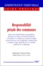 Dominique Pipard-Thavez - Responsabilité pénale des communes - Délits non intentionnels, équipements recevant du public, activités sportives, culturelles et ludiques, cantines scolaires, pollution de l'eau, marchés et délégations....