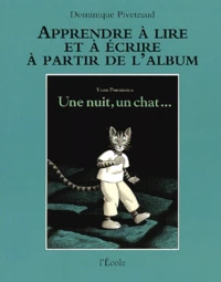 Apprendre à lire et à écrire à partir de l'album Une nuit, un chat... d'Yvan Pommaux