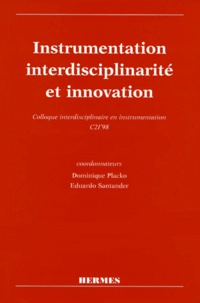 Dominique Placko - Instrumentation, Interdisciplinarite Et Innovation. Colloque Interdisciplinaire En Instrumentation C21'98, 18-19 Novembre 1998 Ecole Normale Superieure De Cachan, France.