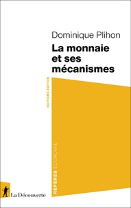 Dominique Plihon - La monnaie et ses mécanismes.