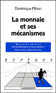 Dominique Plihon - La Monnaie Et Ses Mecanismes. Edition 2001.