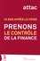 Prenons le contrôle de la finance. 10 ans après la crise