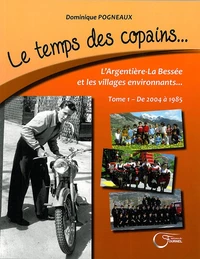 Le temps des copains... L'Argentière-La Bessée et les villages environnants