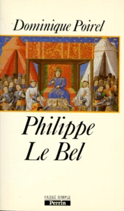 Dominique Poirel - Philippe le Bel.