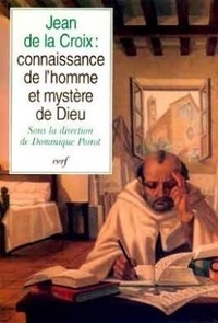 Dominique Poirot - Jean de la Croix - Connaissance de l'homme et mystère de Dieu, colloque d'Avon, 21-24 septembre 1990....
