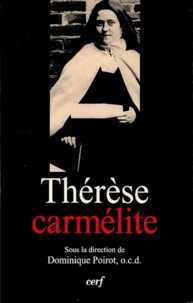 Dominique Poirot - Thérèse carmélite - Colloque du Centenaire.