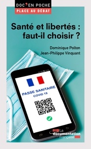 Dominique Polton et Jean-Philippe Vinquant - Santé et libertés : faut-il choisir ?.