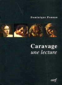 Dominique Ponnau - Caravage. Une Lecture.