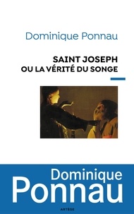 Dominique Ponnau - Saint Joseph ou la vérité du songe - S.