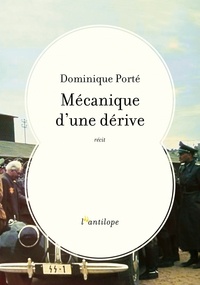 Dominique Porté - Mécanique d'une dérive.