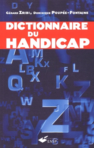 Dominique Poupée-Fontaine et Gérard Zribi - Dictionnaire du handicap.