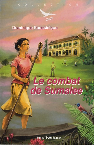 Dominique Poussielgue - Le combat de Sumalee.