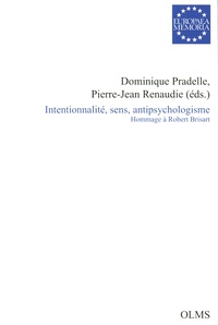 Dominique Pradelle et Pierre-Jean Renaudie - Intentionnalité, sens, antipsychologisme - Hommage à Robert Brisart.
