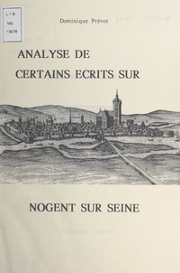 Dominique Prévot et Joachim Duviert - Analyse de certains écrits sur Nogent-sur-Seine.