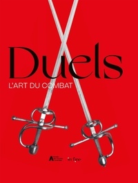 Dominique Prévôt et Julia Bovet - Duels - L'art du combat.