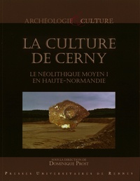 Dominique Prost - La culture de Cerny - Le Néolithique moyen I en Haute-Normandie.