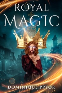  Dominique Pryor - Royal Magic Book 1.