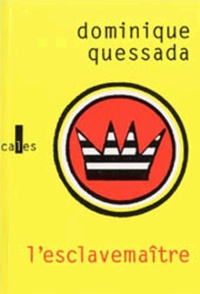 Dominique Quessada - L'esclavemaître. - L'achèvement de la philosophie dans le discours publicitaire.