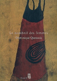 Dominique Quessada - Le Nombril Des Femmes.
