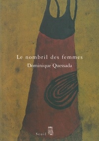 Dominique Quessada - Le Nombril Des Femmes.