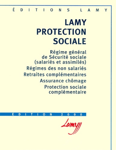 Dominique Raux et Bruno Serizay - Lamy Protection Sociale. Edition 2000.