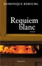 Dominique Rebourg - Requiem blanc.