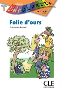 Dominique Renaud - LECT DECOUVERTE  : Folie d'ours - Niveau A1.2 - Lecture Découverte - Ebook.