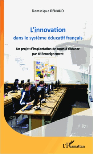 L'innovation dans le système éducatif français. Un projet d'implantation de cours à distance par téléenseignement