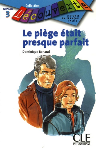 Dominique Renaud - Le piège était presque parfait - Lecture en français facile Niveau 3.