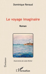 Dominique Renaud - Le voyage imaginaire.