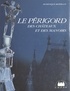 Dominique Repérant - Le Périgord des châteaux et des manoirs.