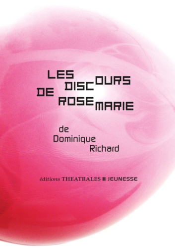 Dominique Richard - Les discours de Rosemarie.