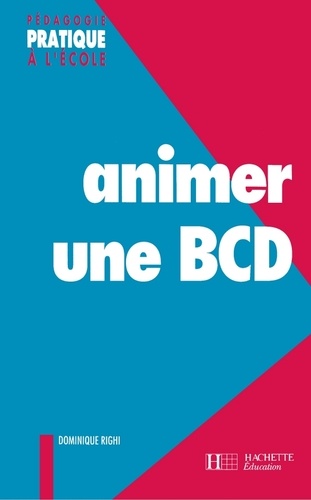 Dominique Righi - Animer une BCD - Ebook PDF.