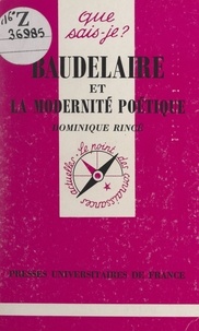 Dominique Rincé et Paul Angoulvent - Baudelaire et la modernité poétique.