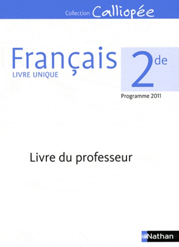 Dominique Rincé et Sophie Pailloux-Riggi - Français 2e - Livre du professeur, programme 2011.